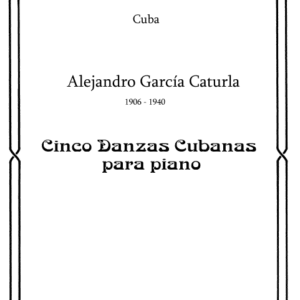 Alejandro García Caturla - Cinco danzas cubanas para piano